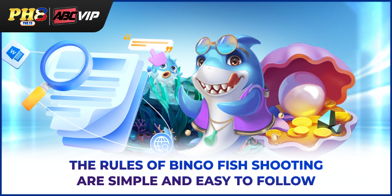 The rules of Bingo fish shooting are simple and easy to follow