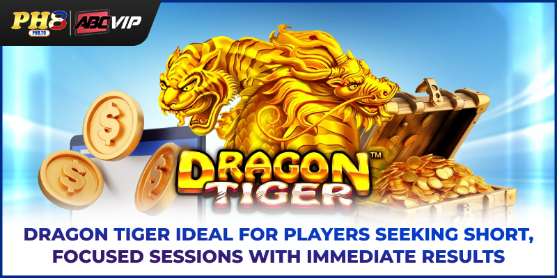 Dragon Tiger ideal for players seeking short, focused sessions with immediate results