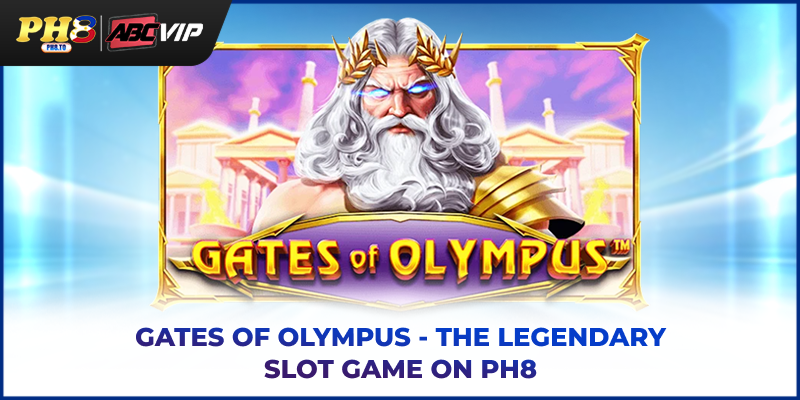 Gates of Olympus - The legendary slot game on PH8