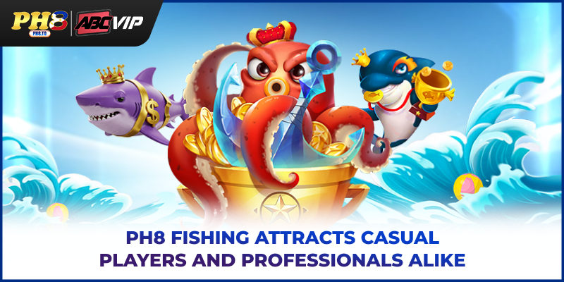 PH8 Fishing attracts casual players and professionals alike