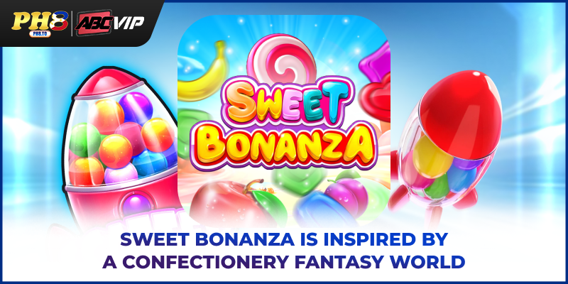 Sweet Bonanza is inspired by a confectionery fantasy world